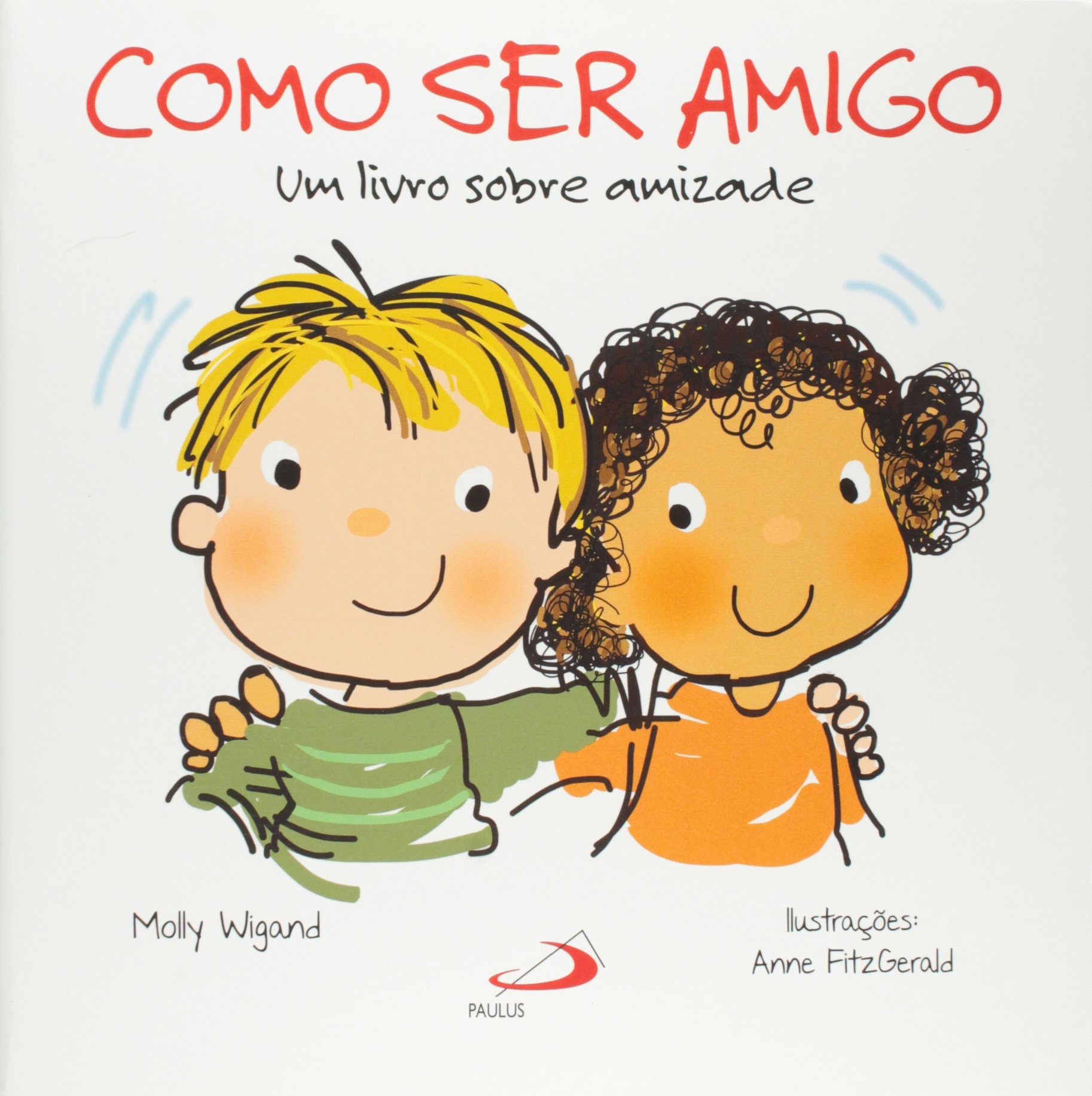 Como ser Amigo: um Livro Sobre Amizade